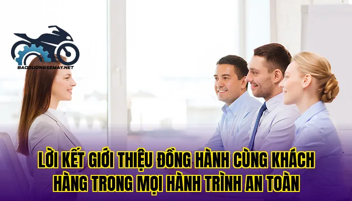 lời kết giới thiệu đồng hành cùng khách hàng trong mọi hành trình an toàn