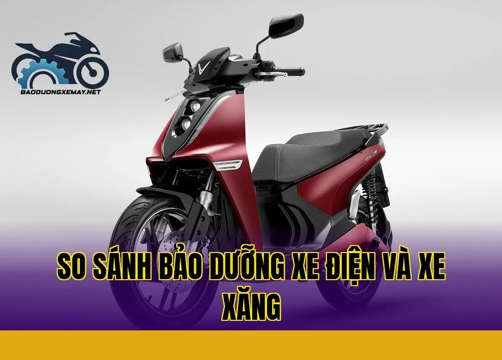 So sánh bảo dưỡng xe điện và xe xăng