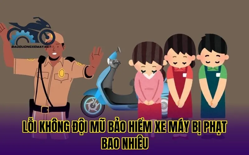 lỗi không đội mũ bảo hiểm xe máy bị phạt bao nhiêu