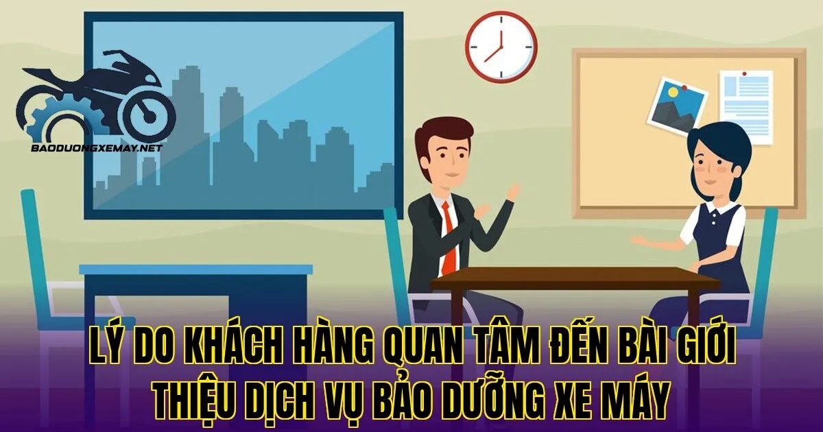 lý do khách hàng quan tâm đến bài giới thiệu dịch vụ bảo dưỡng xe máy