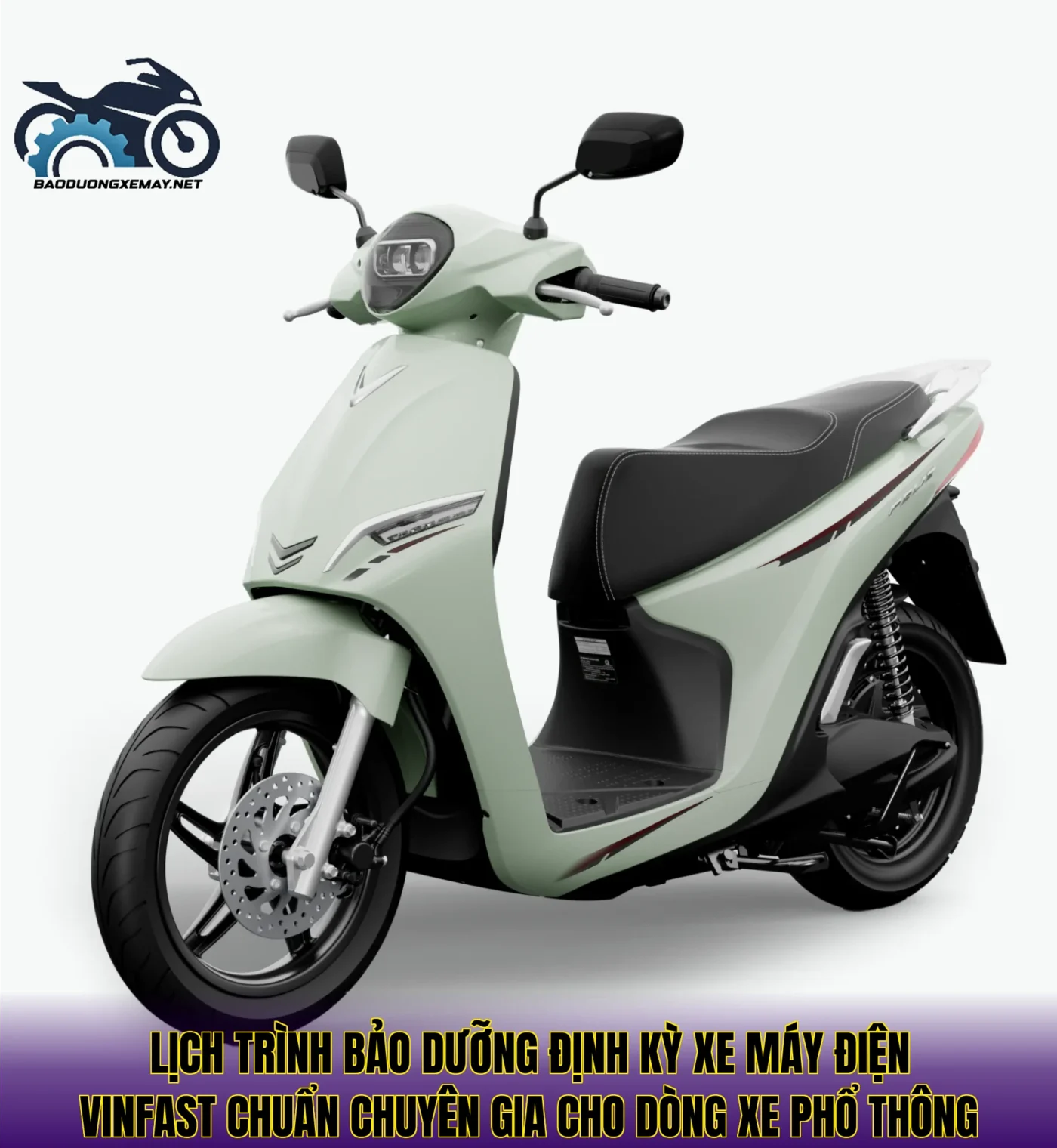 Lịch trình bảo dưỡng định kỳ xe máy điện VinFast chuẩn chuyên gia cho dòng xe phổ thông