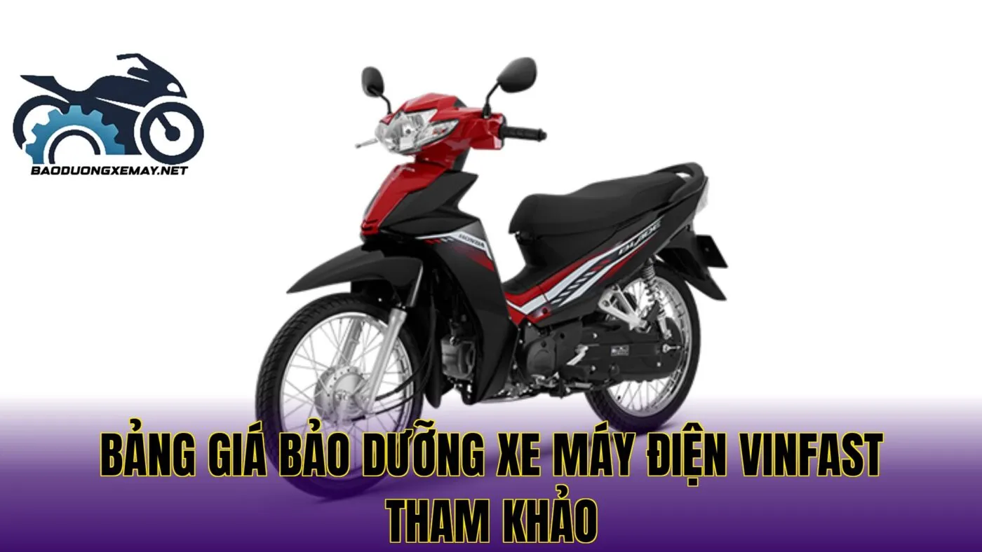 bảng giá bảo dưỡng xe máy điện VinFast tham khảo