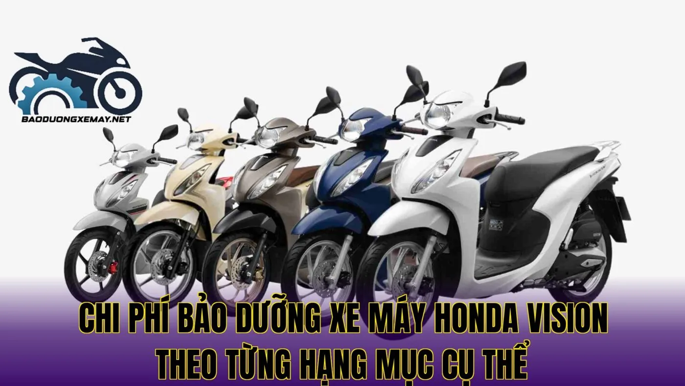 chi phí bảo dưỡng xe máy Honda Vision theo từng hạng mục cụ thể
