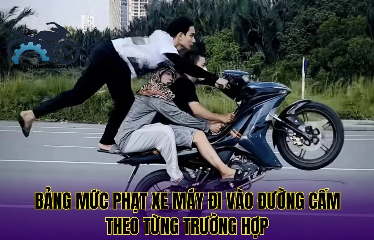 bảng mức phạt xe máy đi vào đường cấm theo từng trường hợp