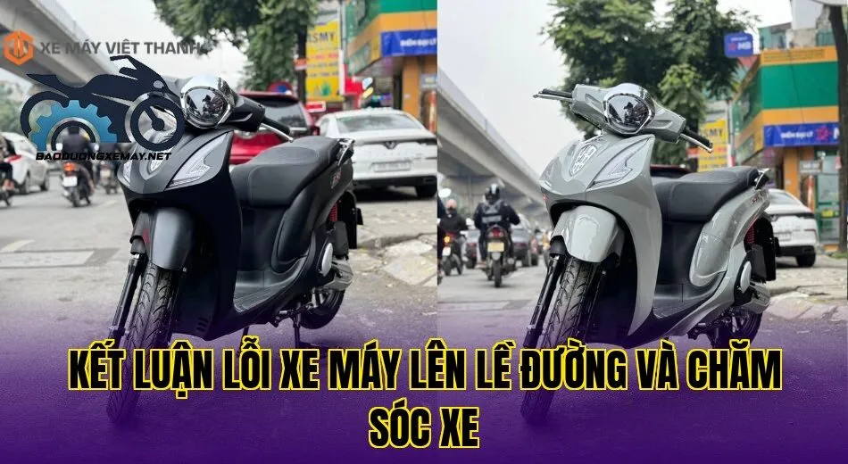 kết luận lỗi xe máy lên lề đường và chăm sóc xe