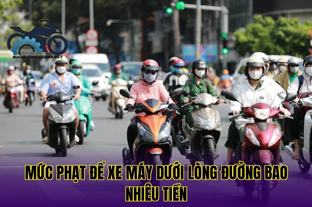 mức phạt để xe máy dưới lòng đường bao nhiêu tiền