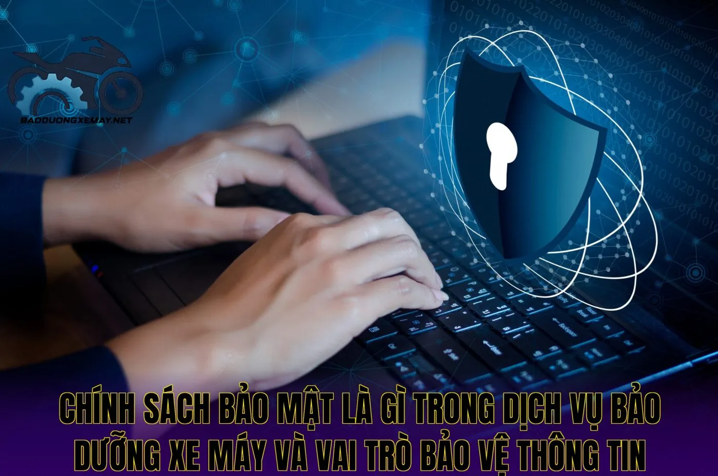 chính sách bảo mật là gì trong dịch vụ bảo dưỡng xe máy và vai trò bảo vệ thông tin