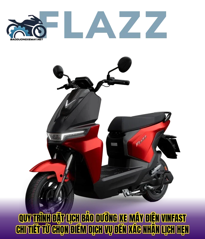 Quy trình đặt lịch bảo dưỡng xe máy điện VinFast chi tiết từ chọn điểm dịch vụ đến xác nhận lịch hẹn