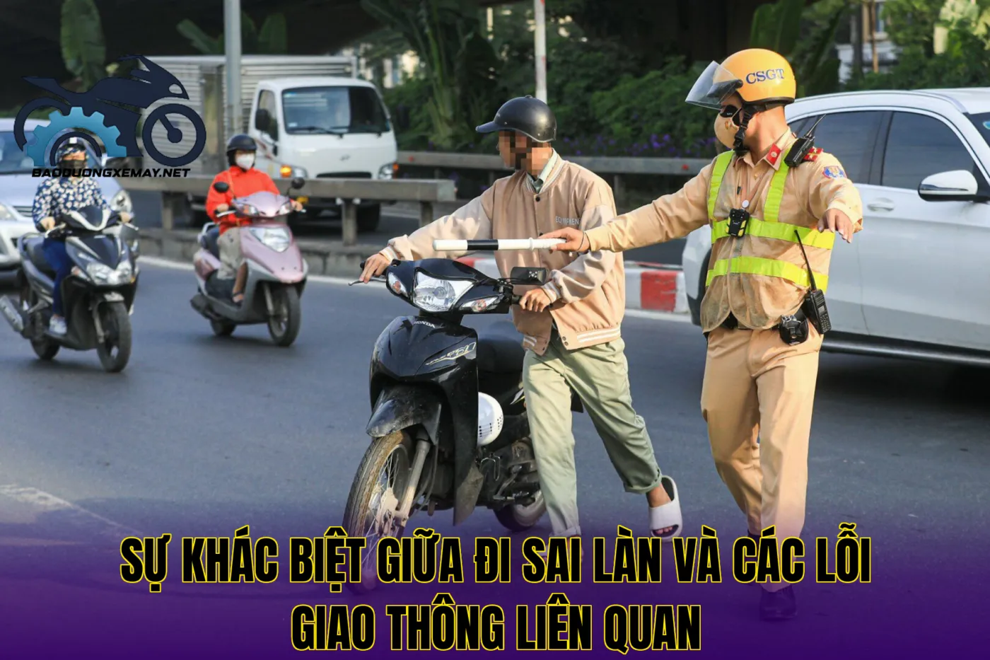 sự khác biệt giữa đi sai làn và các lỗi giao thông liên quan
