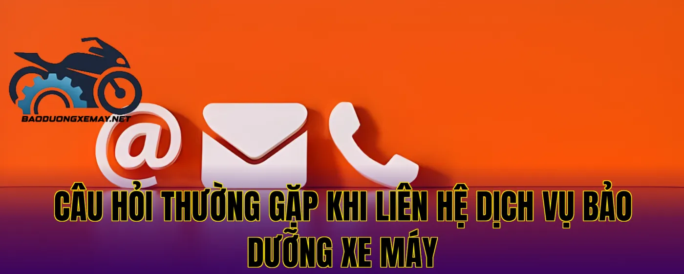 hướng dẫn liên hệ đặt lịch bảo dưỡng xe máy định kỳ