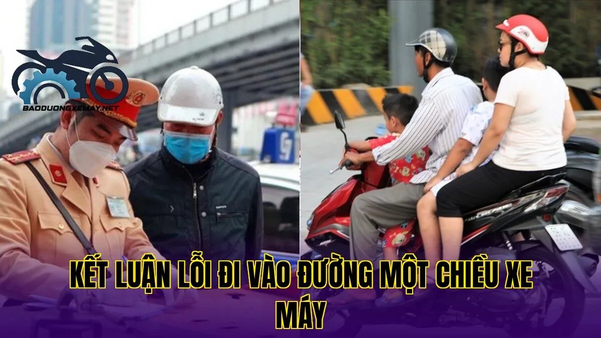 kết luận lỗi đi vào đường một chiều xe máy