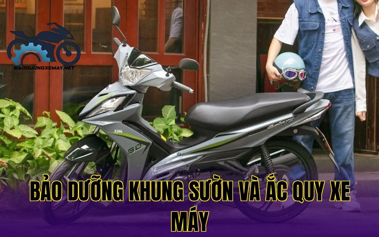 bảo dưỡng khung sườn và ắc quy xe máy