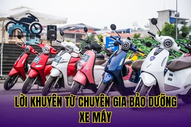 lời khuyên từ chuyên gia bảo dưỡng xe máy