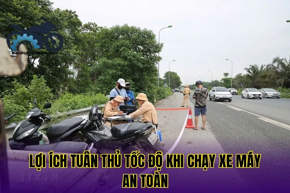 lợi ích tuân thủ tốc độ khi chạy xe máy an toàn