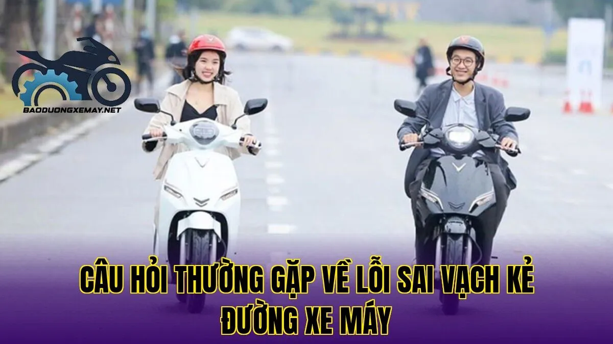 câu hỏi thường gặp về lỗi sai vạch kẻ đường xe máy