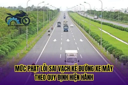 mức phạt lỗi sai vạch kẻ đường xe máy theo quy định hiện hành