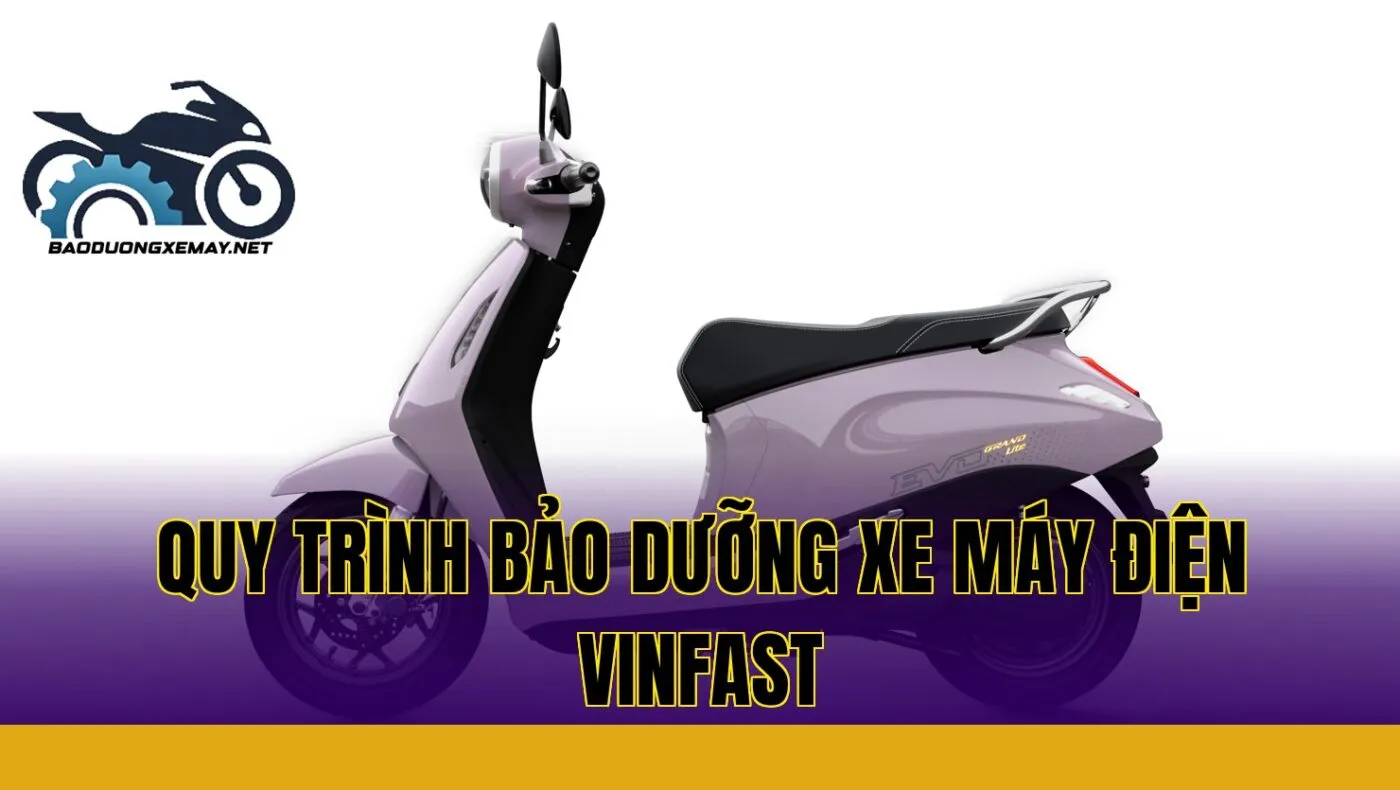 Quy trình bảo dưỡng xe máy điện VinFast