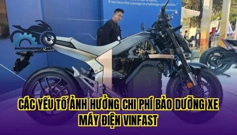 các yếu tố ảnh hưởng chi phí bảo dưỡng xe máy điện VinFast