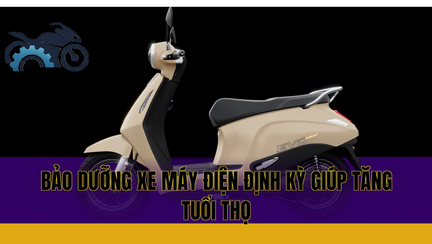 Bảo dưỡng xe máy điện định kỳ giúp tăng tuổi thọ