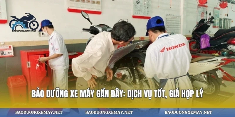 Bảo Dưỡng Xe Máy Gần Đây: Dịch Vụ Tốt, Giá Hợp Lý