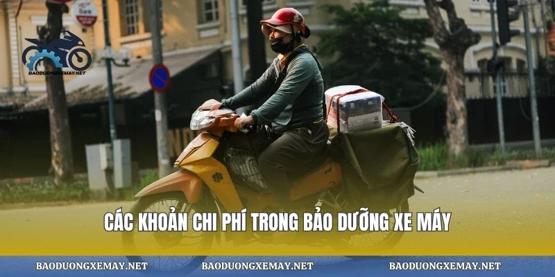 Các khoản chi phí trong bảo dưỡng xe máy