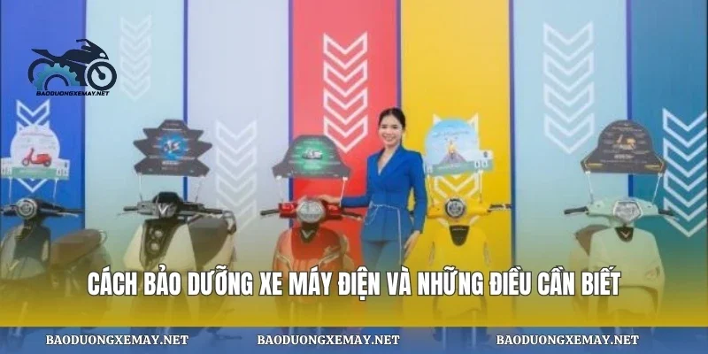Cách bảo dưỡng xe máy điện và những điều cần biết