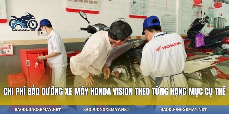 Chi phí bảo dưỡng xe máy honda vision theo từng hạng mục cụ thể