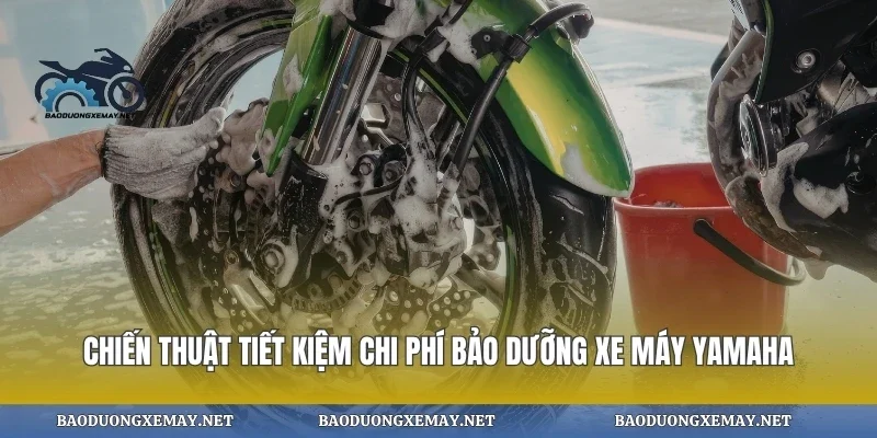 Chiến thuật tiết kiệm chi phí bảo dưỡng xe máy yamaha