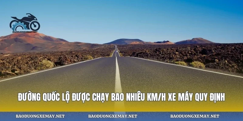 Đường quốc lộ được chạy bao nhiêu km/h xe máy quy định