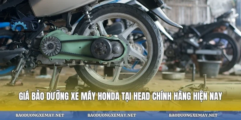 Giá bảo dưỡng xe máy honda tại head chính hãng hiện nay