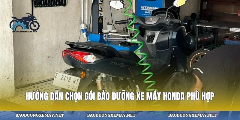 Hướng dẫn chọn gói bảo dưỡng xe máy honda phù hợp