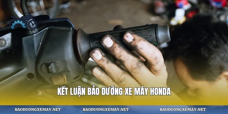 Kết luận bảo dưỡng xe máy honda