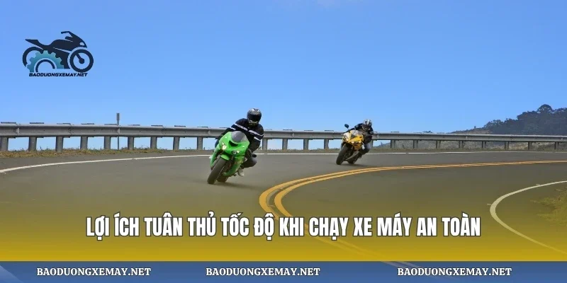 Lợi ích tuân thủ tốc độ khi chạy xe máy an toàn