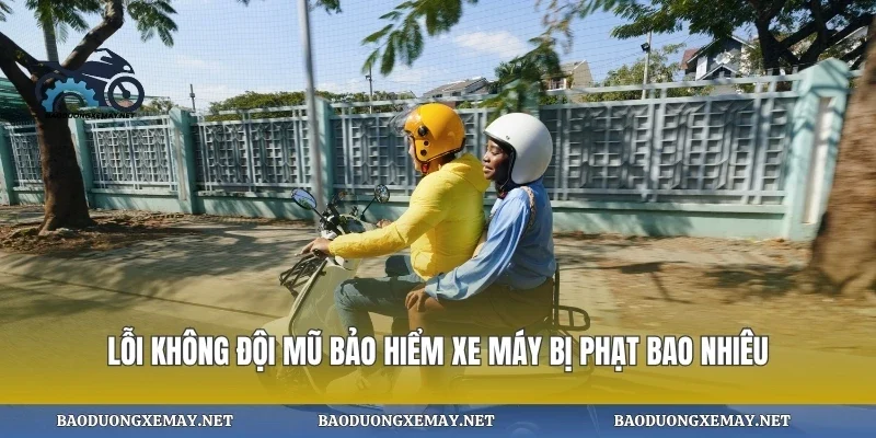 Lỗi không đội mũ bảo hiểm xe máy bị phạt bao nhiêu