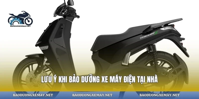 Lưu ý khi bảo dưỡng xe máy điện tại nhà