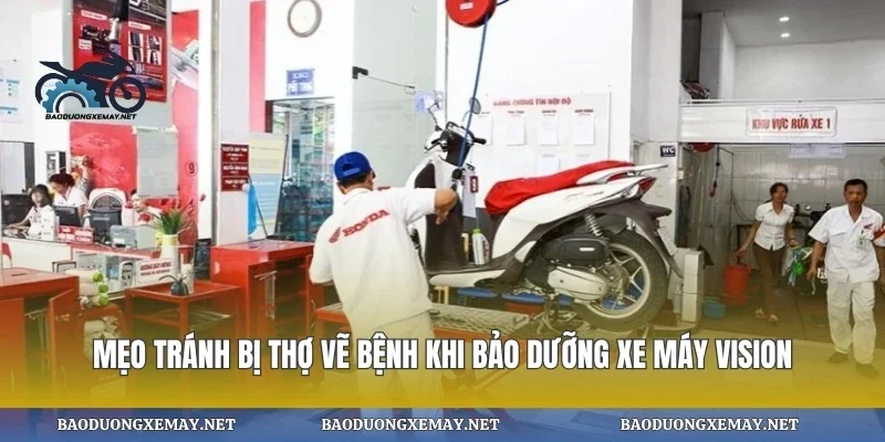 Mẹo tránh bị thợ vẽ bệnh khi bảo dưỡng xe máy vision