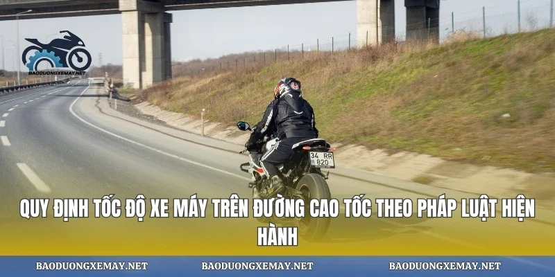 Quy định tốc độ xe máy trên đường cao tốc theo pháp luật hiện hành