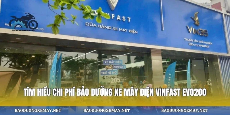 Tìm hiểu chi phí bảo dưỡng xe máy điện vinfast evo200