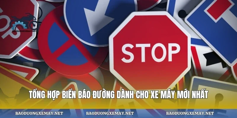 Tổng hợp biển báo đường dành cho xe máy mới nhất
