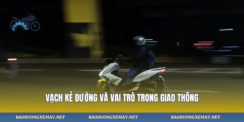 Vạch kẻ đường và vai trò trong giao thông