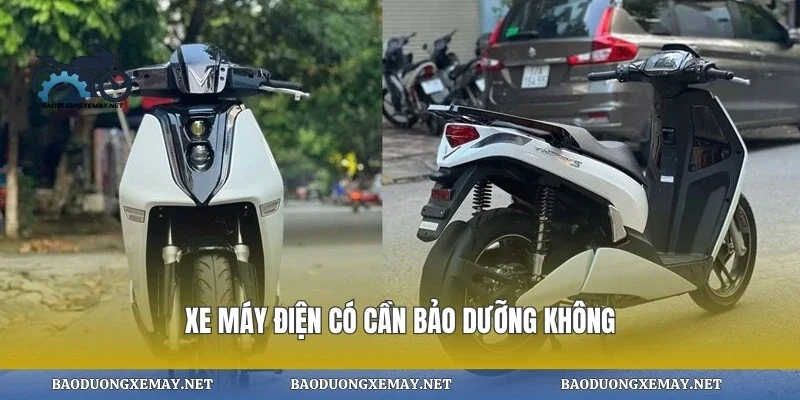 Xe máy điện có cần bảo dưỡng không