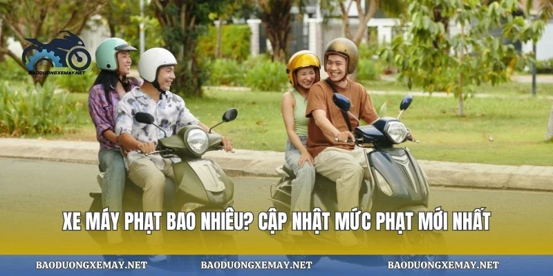 Xe máy phạt bao nhiêu? cập nhật mức phạt mới nhất